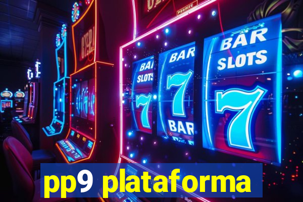 pp9 plataforma